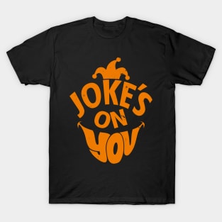 Funny Clown Prankster April Fools Typography Gift For Jokers Pranksters T-Shirt